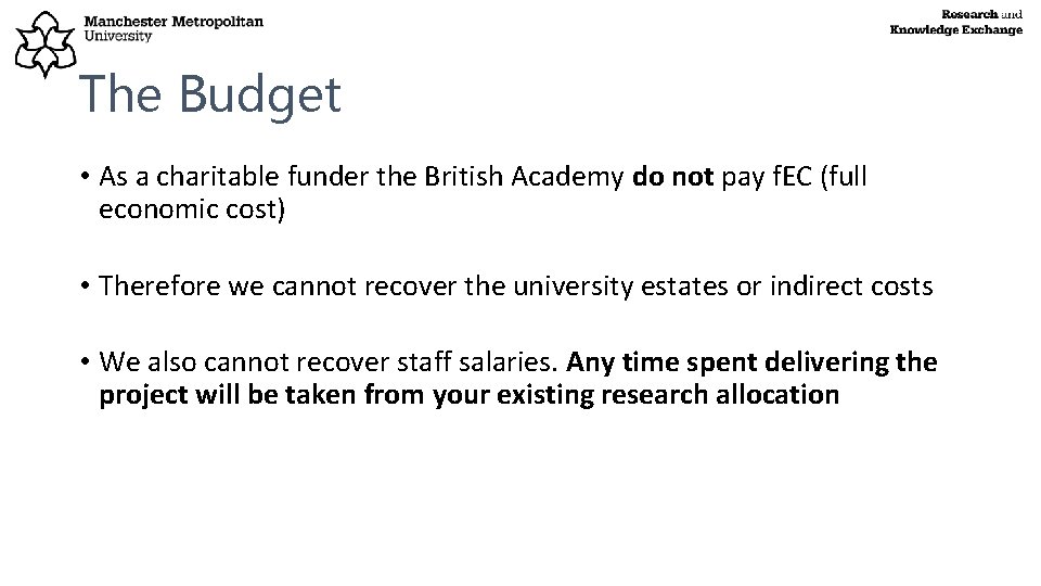 The Budget • As a charitable funder the British Academy do not pay f.