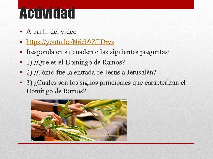 Actividad • • • A partir del video https: //youtu. be/N 6 cb 9