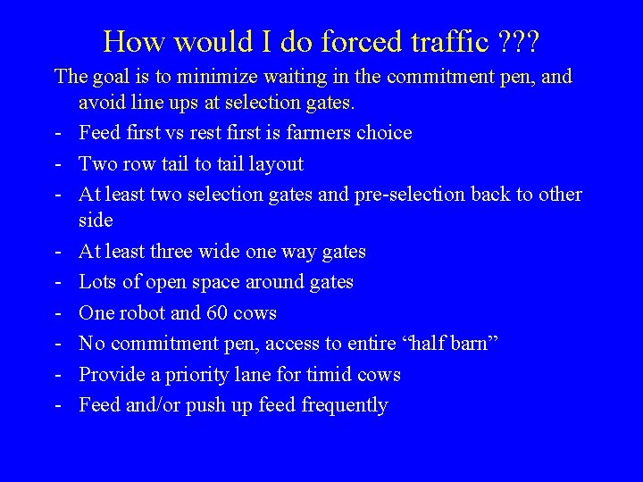 How would I do forced traffic ? ? ? The goal is to minimize How would I do forced traffic ? ? ? The goal is to minimize