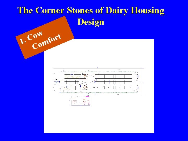 The Corner Stones of Dairy Housing Design w o t r C o. f The Corner Stones of Dairy Housing Design w o t r C o. f
