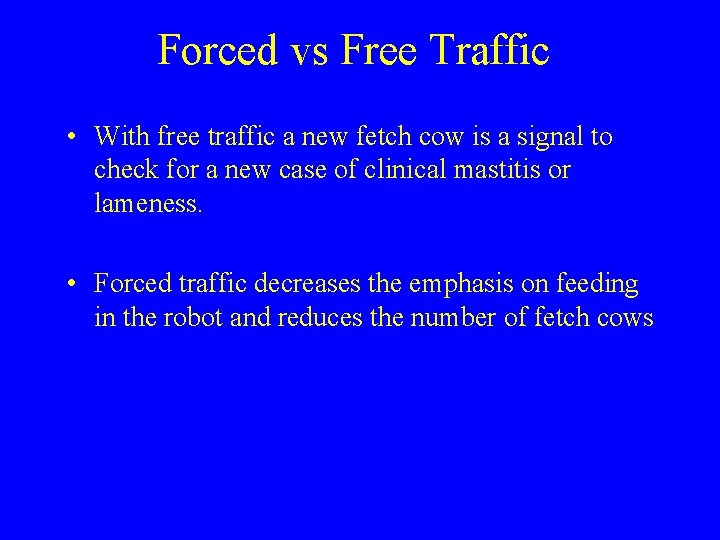 Forced vs Free Traffic • With free traffic a new fetch cow is a Forced vs Free Traffic • With free traffic a new fetch cow is a