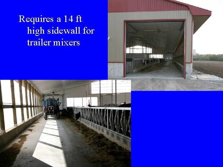 Requires a 14 ft high sidewall for trailer mixers  Requires a 14 ft high sidewall for trailer mixers