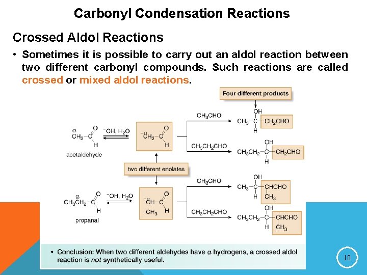 Carbonyl Condensation Reactions Crossed Aldol Reactions • Sometimes it is possible to carry out