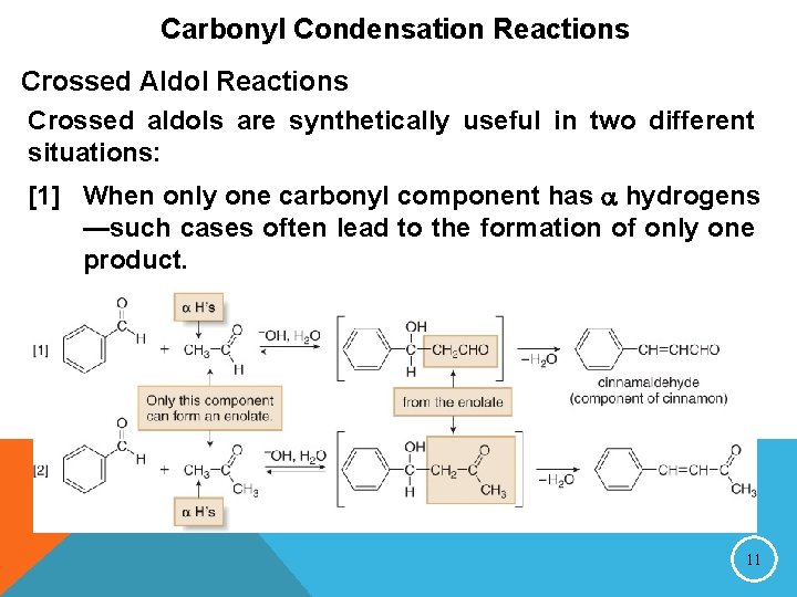 Carbonyl Condensation Reactions Crossed Aldol Reactions Crossed aldols are synthetically useful in two different