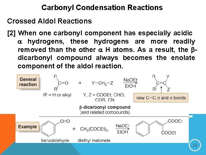 Carbonyl Condensation Reactions Crossed Aldol Reactions [2] When one carbonyl component has especially acidic