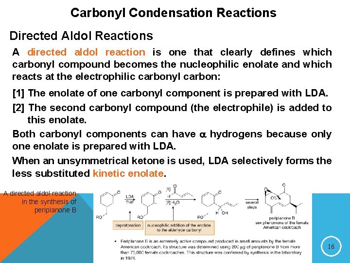 Carbonyl Condensation Reactions Directed Aldol Reactions A directed aldol reaction is one that clearly