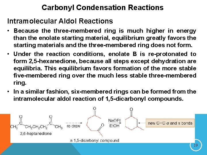 Carbonyl Condensation Reactions Intramolecular Aldol Reactions • Because three-membered ring is much higher in