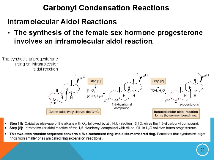 Carbonyl Condensation Reactions Intramolecular Aldol Reactions • The synthesis of the female sex hormone