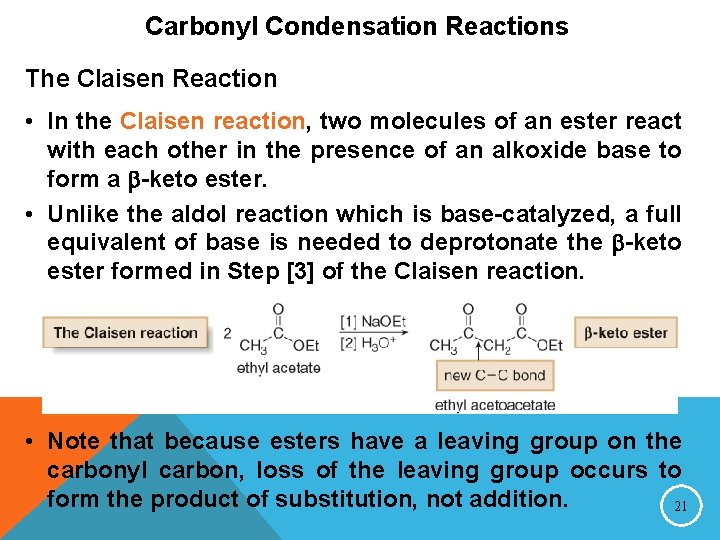 Carbonyl Condensation Reactions The Claisen Reaction • In the Claisen reaction, two molecules of