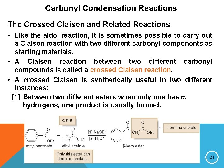 Carbonyl Condensation Reactions The Crossed Claisen and Related Reactions • Like the aldol reaction,
