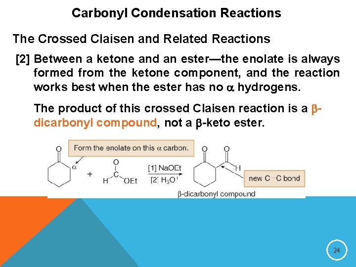 Carbonyl Condensation Reactions The Crossed Claisen and Related Reactions [2] Between a ketone and