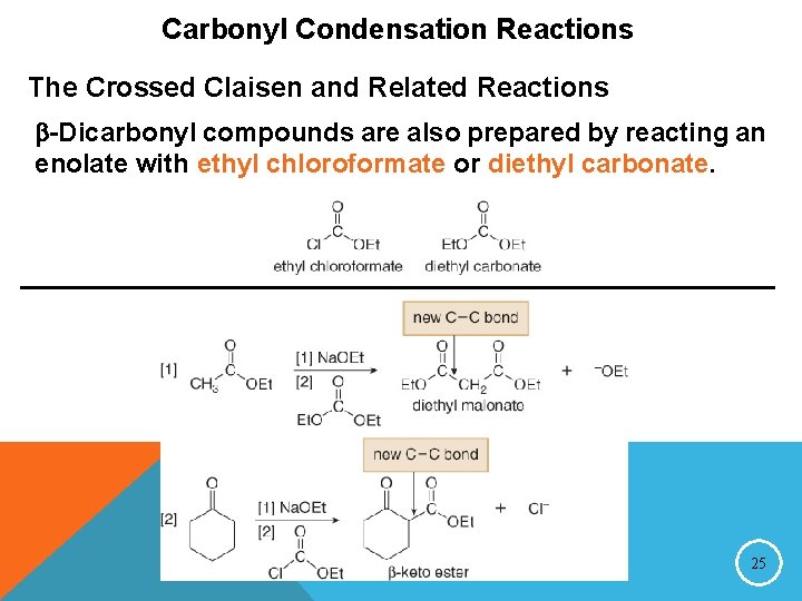 Carbonyl Condensation Reactions The Crossed Claisen and Related Reactions -Dicarbonyl compounds are also prepared