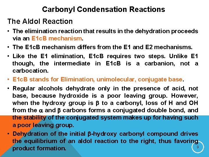 Carbonyl Condensation Reactions The Aldol Reaction • The elimination reaction that results in the