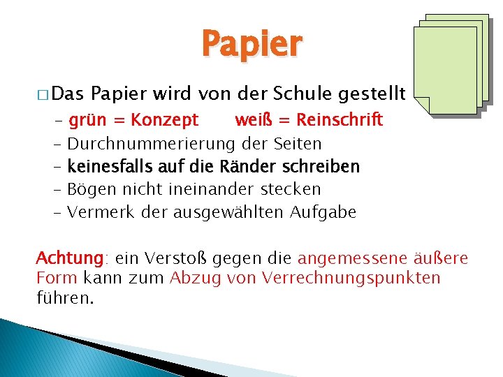 Papier � Das Papier wird von der Schule gestellt - grün = Konzept weiß