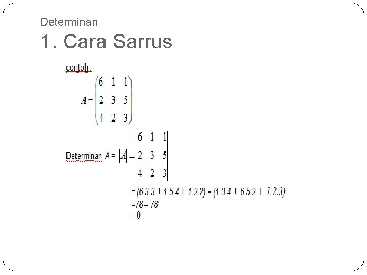 Determinan 1. Cara Sarrus 