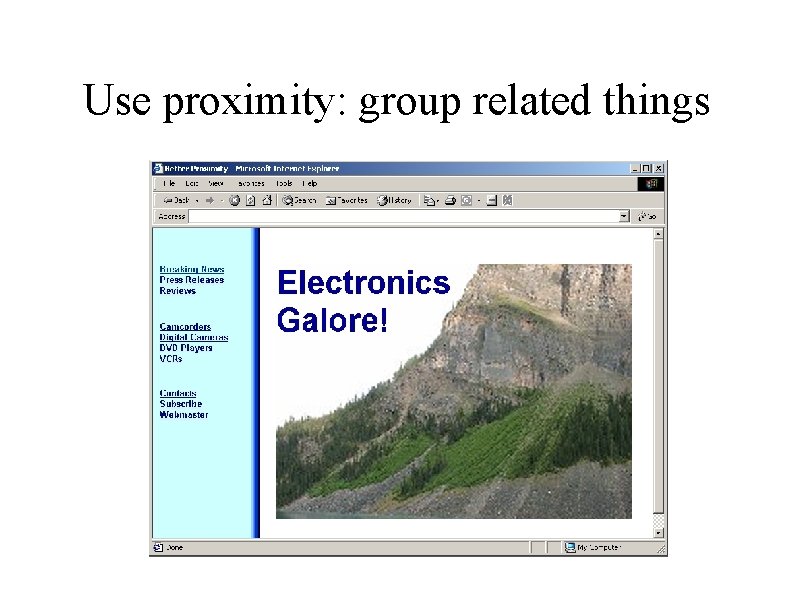 Use proximity: group related things 