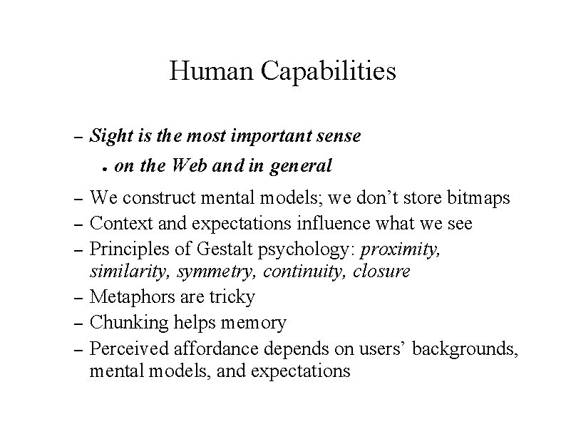 Human Capabilities – Sight is the most important sense ● – – – on