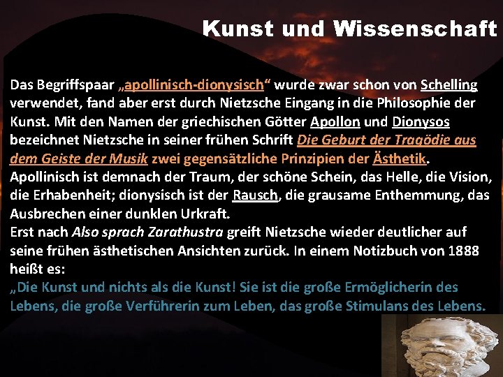 Kunst und Wissenschaft Das Begriffspaar „apollinisch dionysisch“ wurde zwar schon von Schelling verwendet, fand