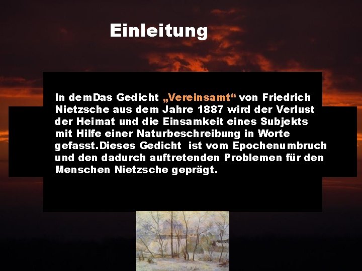 Einleitung In dem. Das Gedicht „Vereinsamt“ von Friedrich Nietzsche aus dem Jahre 1887 wird