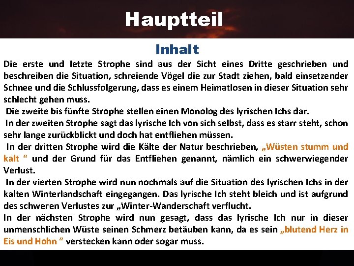 Hauptteil Inhalt Die erste und letzte Strophe sind aus der Sicht eines Dritte geschrieben