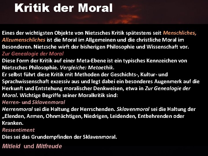 Kritik der Moral Eines der wichtigsten Objekte von Nietzsches Kritik spätestens seit Menschliches, Allzumenschliches