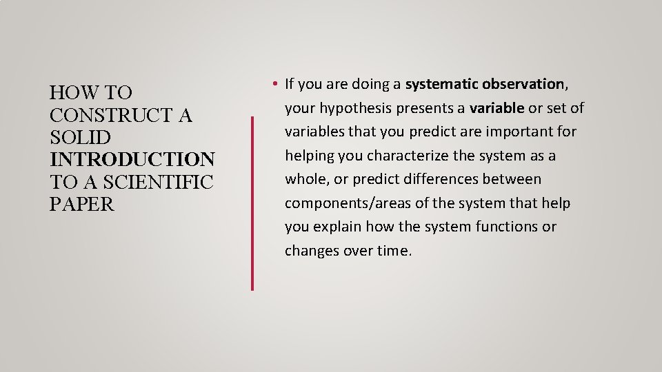 HOW TO CONSTRUCT A SOLID INTRODUCTION TO A SCIENTIFIC PAPER • If you are