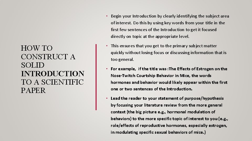  • Begin your Introduction by clearly identifying the subject area of interest. Do