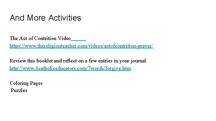 And More Activities The Act of Contrition Video https: //www. thereligionteacher. com/videos/actofcontrition-prayer/ Review this