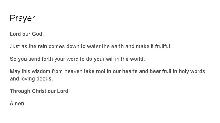 Prayer Lord our God, Just as the rain comes down to water the earth