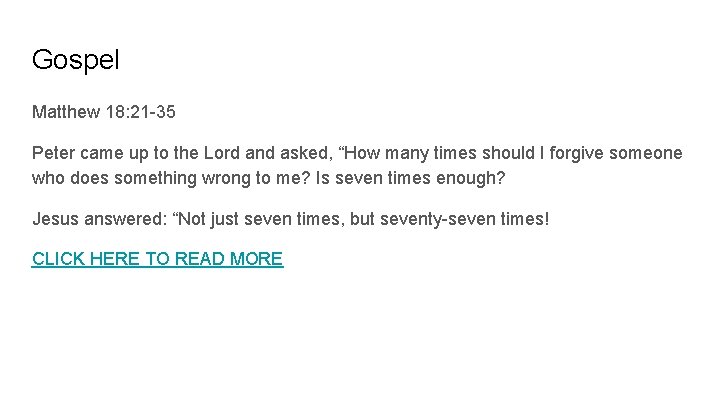 Gospel Matthew 18: 21 -35 Peter came up to the Lord and asked, “How
