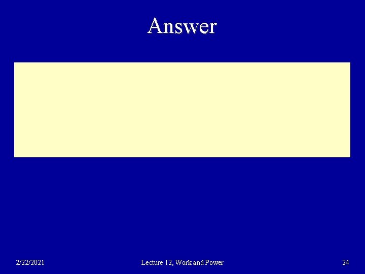 Answer -2 cm, 2 cm (b) Ws = 0. The block begins and ends