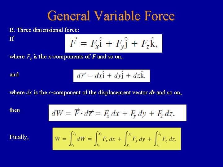 General Variable Force B. Three dimensional force: If where Fx is the x-components of