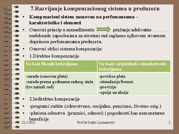 7. Razvijanje kompenzacionog sistema u preduzeću • Kompezacioni sistem zasnovan na perfomansama – karakteristike