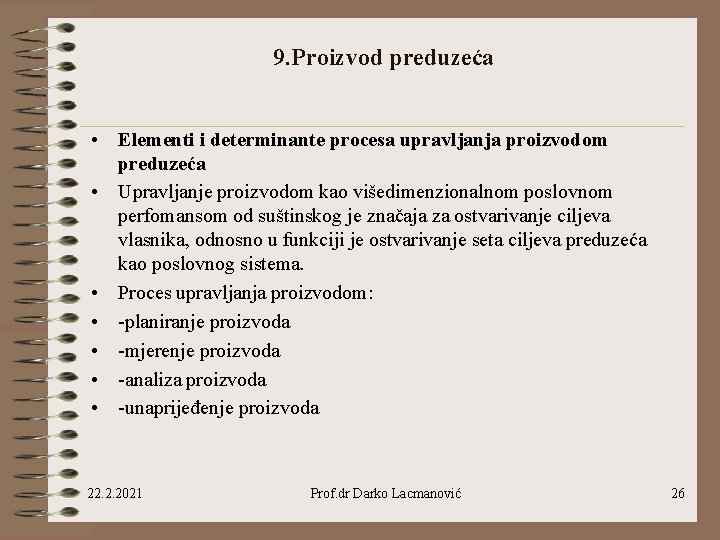 9. Proizvod preduzeća • Elementi i determinante procesa upravljanja proizvodom preduzeća • Upravljanje proizvodom
