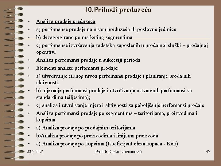 10. Prihodi preduzeća • • • • Analiza prodaje preduzeća a) perfomanse prodaje na