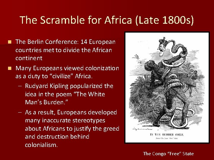 The Scramble for Africa (Late 1800 s) The Berlin Conference: 14 European countries met