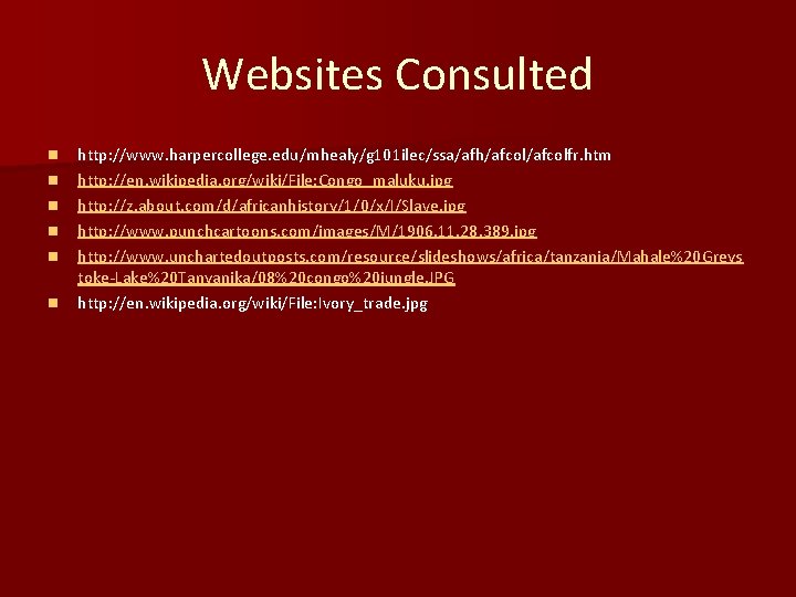 Websites Consulted n n n http: //www. harpercollege. edu/mhealy/g 101 ilec/ssa/afh/afcolfr. htm http: //en.