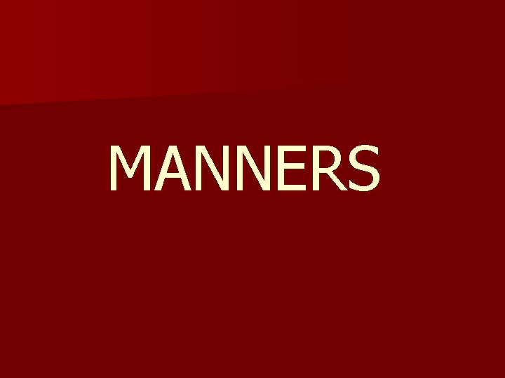 MANNERS 