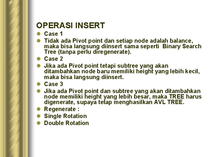OPERASI INSERT l Case 1 l Tidak ada Pivot point dan setiap node adalah