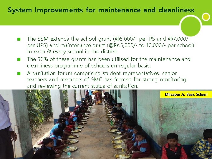 System Improvements for maintenance and cleanliness The SSM extends the school grant (@5, 000/-