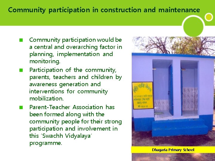 Community participation in construction and maintenance Community participation would be a central and overarching