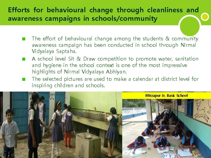 Efforts for behavioural change through cleanliness and awareness campaigns in schools/community The effort of