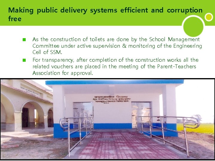 Making public delivery systems efficient and corruption free As the construction of toilets are