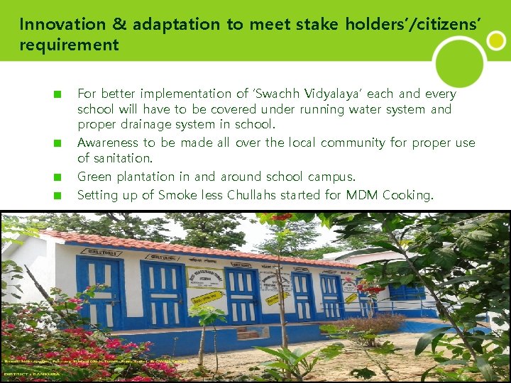 Innovation & adaptation to meet stake holders’/citizens’ requirement For better implementation of ‘Swachh Vidyalaya’