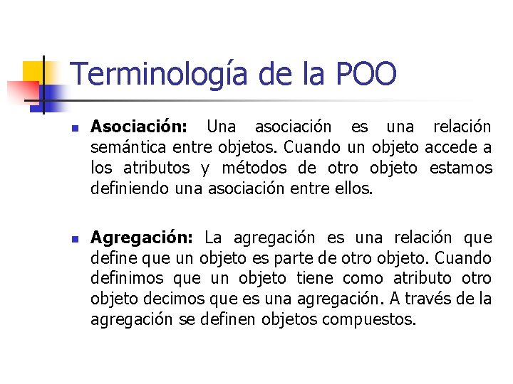 Terminología de la POO n n Asociación: Una asociación es una relación semántica entre Terminología de la POO n n Asociación: Una asociación es una relación semántica entre