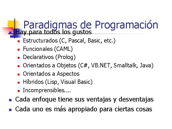 n Paradigmas de Programación Hay para todos los gustos n n n n n n Paradigmas de Programación Hay para todos los gustos n n n n n