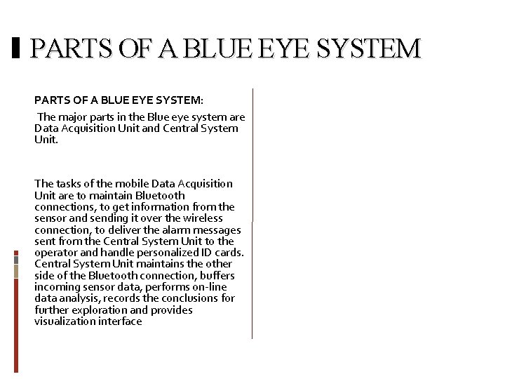 PARTS OF A BLUE EYE SYSTEM: The major parts in the Blue eye system