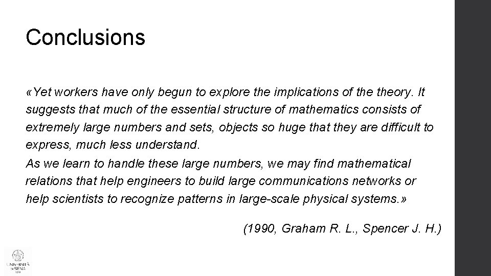 Conclusions «Yet workers have only begun to explore the implications of theory. It suggests