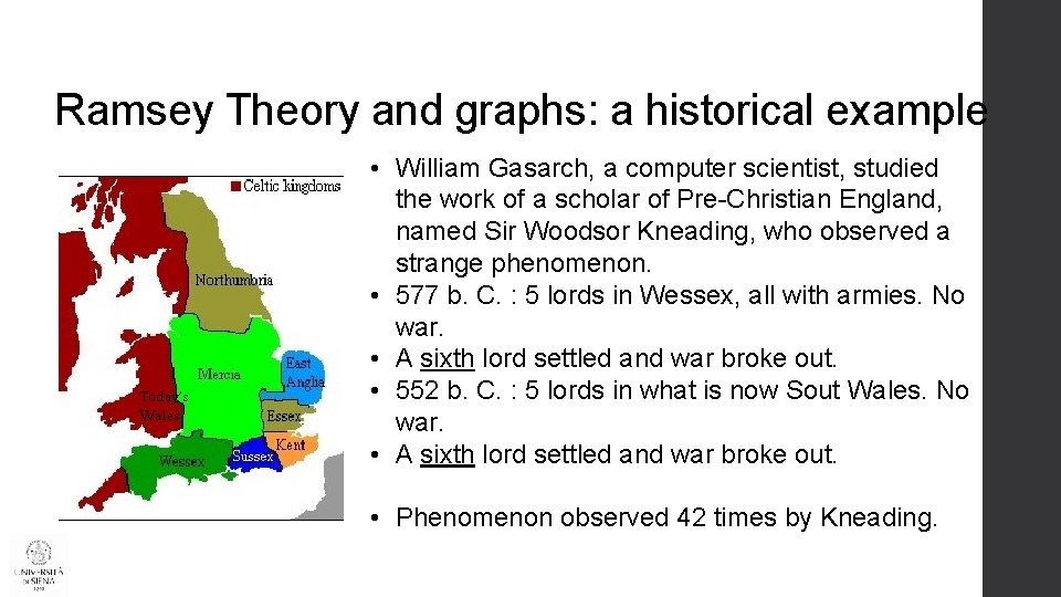 Ramsey Theory and graphs: a historical example Today’s Wales • William Gasarch, a computer