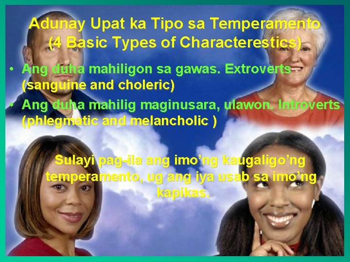 Adunay Upat ka Tipo sa Temperamento (4 Basic Types of Characterestics) • Ang duha